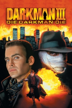 Darkman III: Die Darkman Die Darkman III: Die Darkman Die