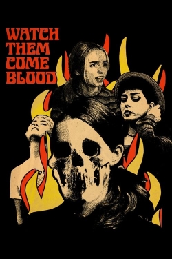 Watch Them Come Blood Watch Them Come Blood