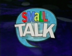 Small Talk Small Talk