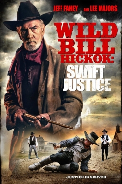 Wild Bill Hickok: Swift Justice Wild Bill Hickok: Swift Justice