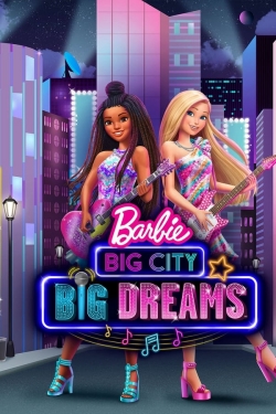 Barbie: Big City, Big Dreams Barbie: Big City, Big Dreams