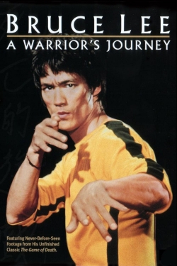 Bruce Lee: A Warrior's Journey Bruce Lee: A Warrior's Journey