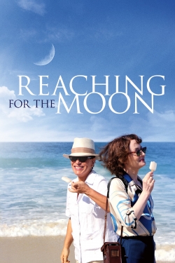 Reaching for the Moon Reaching for the Moon