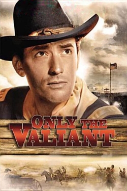 Only the Valiant Only the Valiant