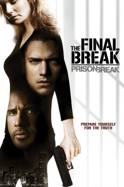 Prison Break: The Final Break Prison Break: The Final Break