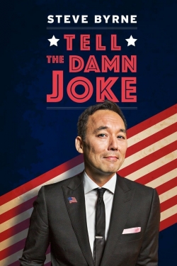Steve Byrne: Tell The Damn Joke Steve Byrne: Tell The Damn Joke