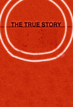 The True Story The True Story