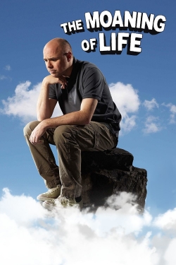The Moaning of Life The Moaning of Life