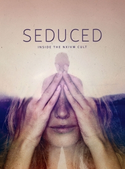 Seduced: Inside the NXIVM Cult Seduced: Inside the NXIVM Cult