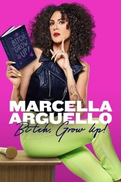 Marcella Arguello: Bitch, Grow Up! Marcella Arguello: Bitch, Grow Up!