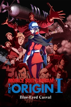Mobile Suit Gundam: The Origin I - Blue-Eyed Casval Mobile Suit Gundam: The Origin I - Blue-Eyed Casval