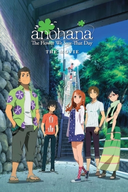 anohana: The Flower We Saw That Day - The Movie anohana: The Flower We Saw That Day - The Movie