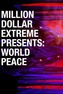 Million Dollar Extreme Presents: World Peace Million Dollar Extreme Presents: World Peace