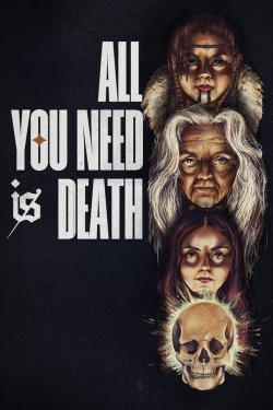 All You Need Is Death All You Need Is Death