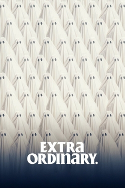 Extra Ordinary. Extra Ordinary.