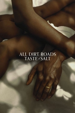 All Dirt Roads Taste of Salt All Dirt Roads Taste of Salt