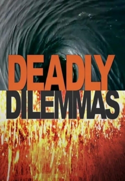 Deadly Dilemmas Deadly Dilemmas