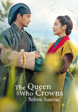 The Queen Who Crowns: Before Sunrise The Queen Who Crowns: Before Sunrise