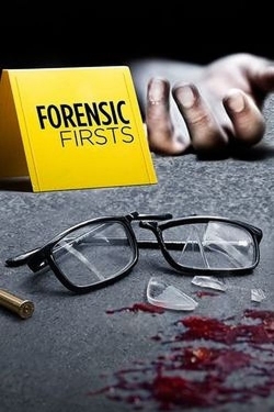 Forensic Firsts Forensic Firsts