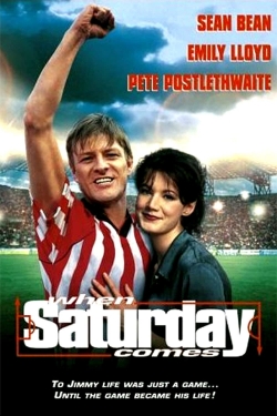When Saturday Comes When Saturday Comes