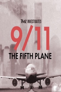 TMZ Investigates: 9/11: THE FIFTH PLANE TMZ Investigates: 9/11: THE FIFTH PLANE