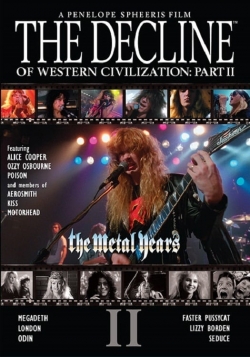 The Decline of Western Civilization Part II: The Metal Years The Decline of Western Civilization Part II: The Metal Years