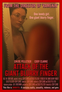 Attack of the Giant Blurry Finger Attack of the Giant Blurry Finger