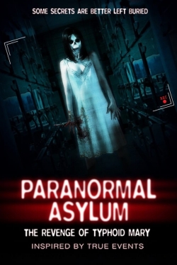 Paranormal Asylum: The Revenge of Typhoid Mary Paranormal Asylum: The Revenge of Typhoid Mary