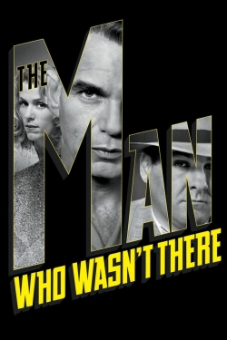The Man Who Wasn't There The Man Who Wasn't There