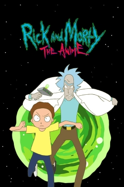 Rick and Morty: The Anime Rick and Morty: The Anime