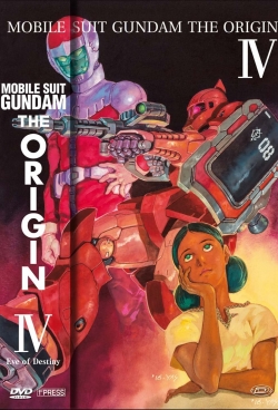 Mobile Suit Gundam: The Origin IV – Eve of Destiny Mobile Suit Gundam: The Origin IV – Eve of Destiny