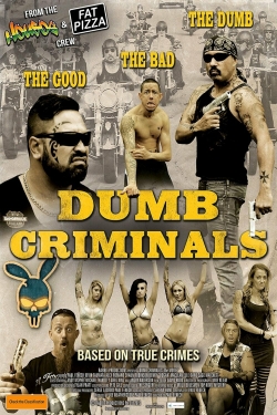 Dumb Criminals: The Movie Dumb Criminals: The Movie