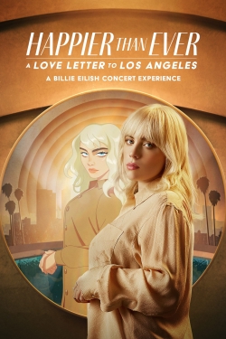 Happier Than Ever: A Love Letter to Los Angeles Happier Than Ever: A Love Letter to Los Angeles