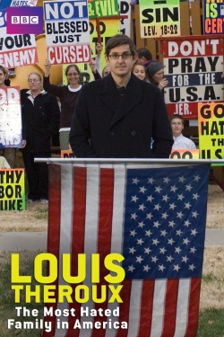 Louis Theroux: The Most Hated Family in America Louis Theroux: The Most Hated Family in America