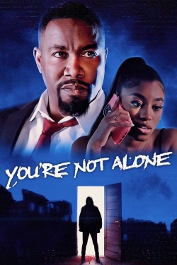 You're Not Alone You're Not Alone