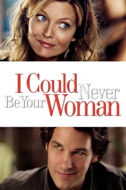 I Could Never Be Your Woman I Could Never Be Your Woman