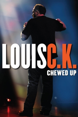 Louis C.K.: Chewed Up Louis C.K.: Chewed Up