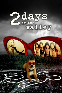 2 Days in the Valley 2 Days in the Valley
