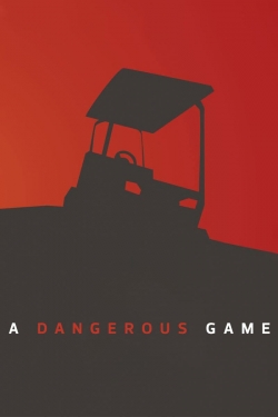 A Dangerous Game A Dangerous Game