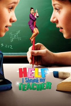 Help, I Shrunk My Teacher Help, I Shrunk My Teacher