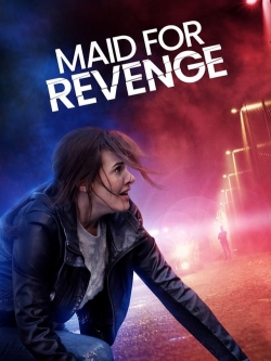 Maid for Revenge Maid for Revenge
