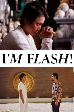 I'm Flash! I'm Flash!