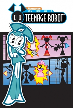 My Life as a Teenage Robot My Life as a Teenage Robot