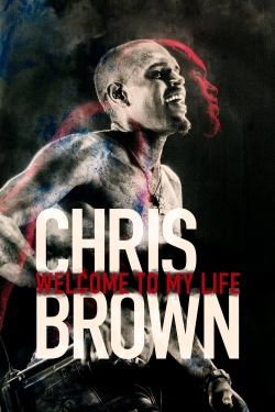 Chris Brown: Welcome to My Life Chris Brown: Welcome to My Life