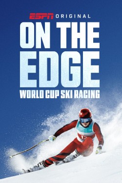 On the Edge: World Cup Ski Racing On the Edge: World Cup Ski Racing