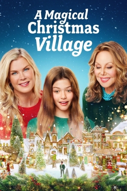 A Magical Christmas Village A Magical Christmas Village