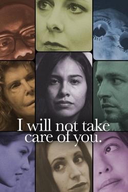 I will not take care of you. I will not take care of you.