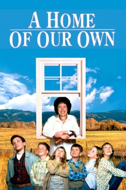 A Home of Our Own A Home of Our Own