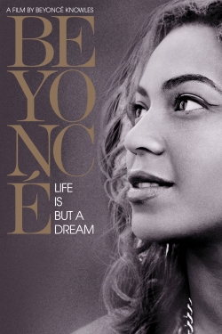 Beyoncé: Life Is But a Dream Beyoncé: Life Is But a Dream