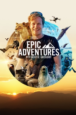 Epic Adventures with Bertie Gregory Epic Adventures with Bertie Gregory